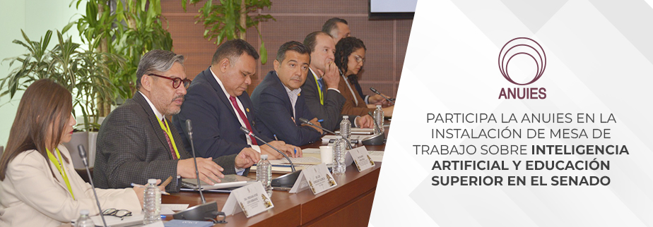 PARTICIPA LA ANUIES EN LA INSTALACIÓN DE MESA DE TRABAJO SOBRE INTELIGENCIA